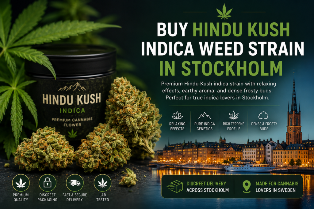Buy Hindu Kush Indica Weed Strain in Stockholm